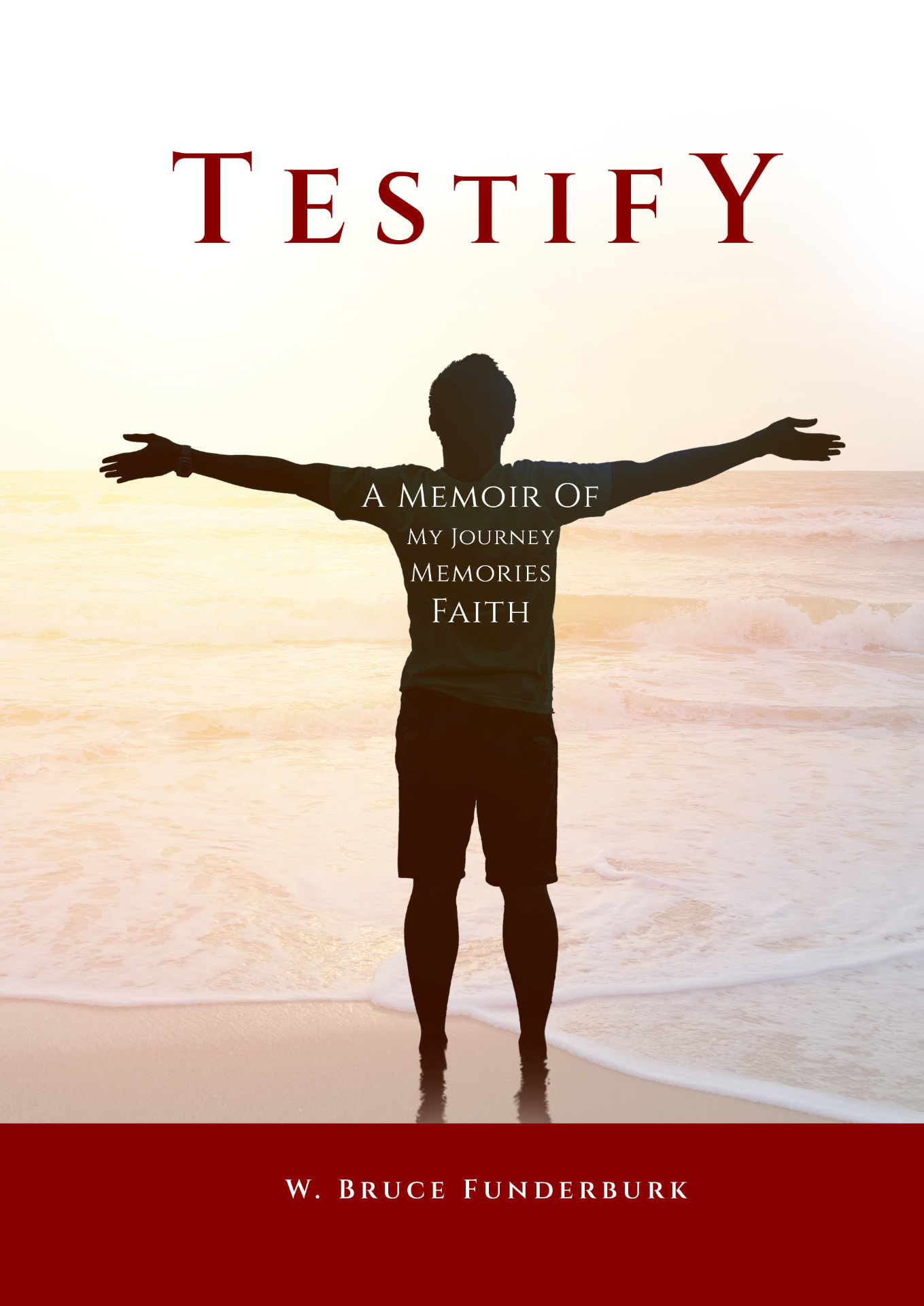 Cover of Testify: A Memoir Of My Journey, Memories, Faith by W. Bruce Funderburk